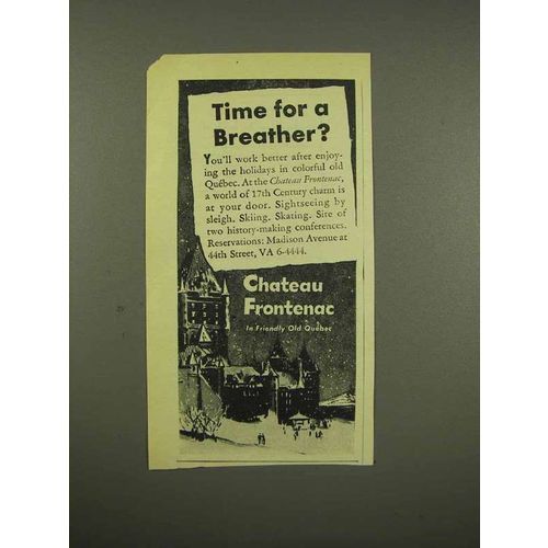 1944 Chateau Frontenac Hotel Ad - Time for a Breather