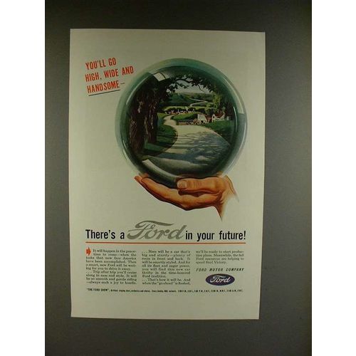 1945 Ford Motor Company Ad - Go High, Wide and Handsome