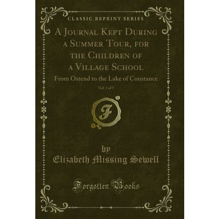 A Journal Kept During a Summer Tour, for the Children of a Village School, Vol