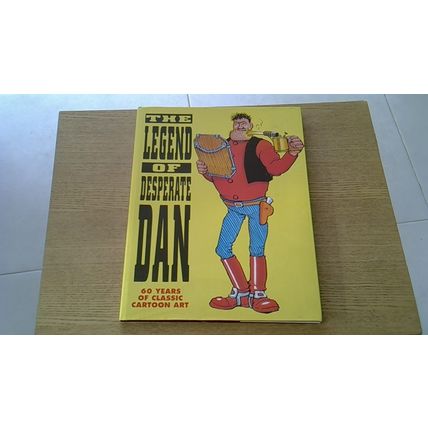 THE LEGEND OF DESPERATE DAN: 60 Years of Classic Cartoon Art (Hardback) 1997