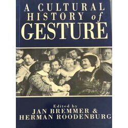 A Cultural History Of Gesture