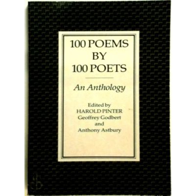 100 Poems by 100 Poets by Harold Pinter; Geoffrey Godbert; Anthony Astbury