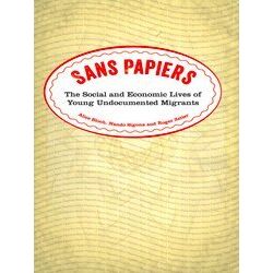 Sans Papiers: The Social And Economic Lives Of Young Undocumented Migrants