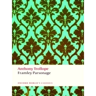 Framley Parsonage - The Chronicles of Barsetshire by Anthony Trollope