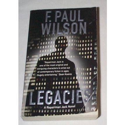 F. Paul Wilson - - Legacies - - A Repairman Jack Novel