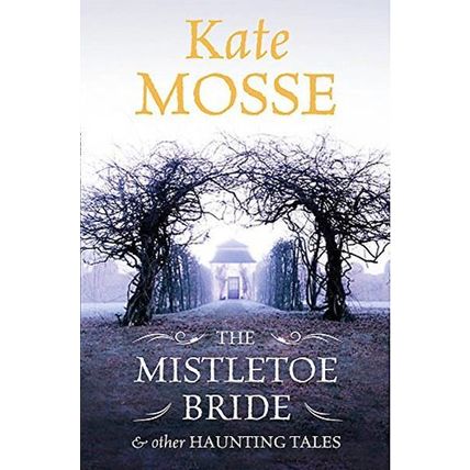 The Mistletoe Bride: Kate Mosse. signed hardback