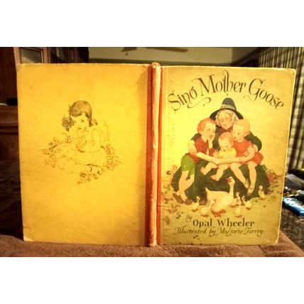 Children's Book Sing Mother Goose By Opal Wheeler First Edition 1945