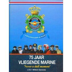 75 Jaar Vliegende Marine Never A Dull Moment