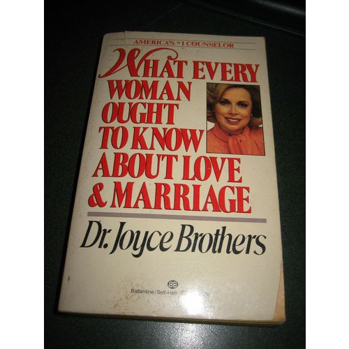 What Every Woman Ought to Know about Love & Marriage by Joyce Brothers (1985)