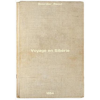 Voyage en Siberie. In Russian /Voyage en Siberie