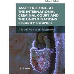 Asset Freezing at the International Criminal Court and the United Nations Securi