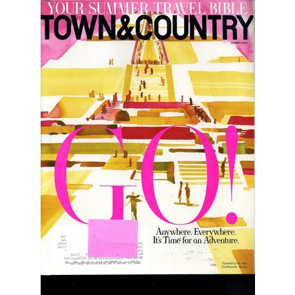 TOWN & COUNTRY - SUMMER 2022 - SUMMER TRAVEL BIBLE - TIME FOR ADVENTURE