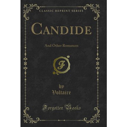Candide: And Other Romances (Classic Reprint)