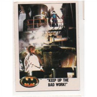 1989 Topps Batman the Movie trading card # 62 Keep up the bad work