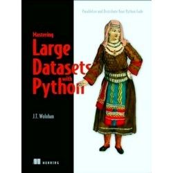 Wolohan:Mastering Large Datasets