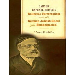 Jews And Judaism: History And Culture Samson Raphael Hirsch's Religious Universa