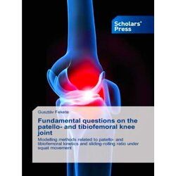 Fundamental questions on the patello: and tibiofemoral knee joint