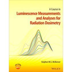 A Course in Luminescence Measurements and Analyses for Radiation Dosimetry