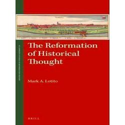 St Andrews Studies in Reformation History-The Reformation of Historical Thought