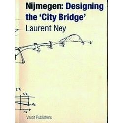 Nijmegen: designing the City Bridge