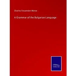 A Grammar of the Bulgarian Language