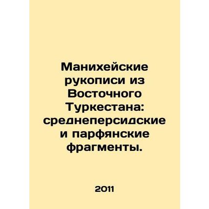 Manuscripts from East Turkestan: Middle Persian and Parthian fragments. In Russi