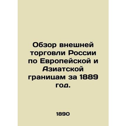 Review of Russias Foreign Trade on the European and Asian Borders for 1889. In R
