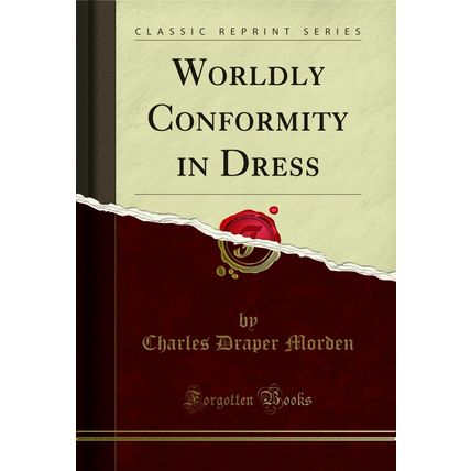 Worldly Conformity in Dress (Classic Reprint)