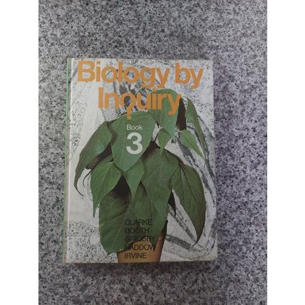 Biology By Inquiry - Book 3 - Clarke, Booth, Grigsby, Haddow, Irvine