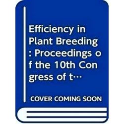 Efficiency in Plant Breeding: Proceedings of the 10th Congress of the European A