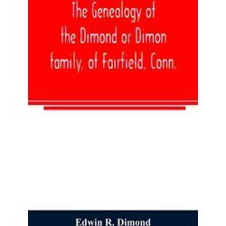 The Genealogy Of The Dimond Or Dimon Family, Of Fairfield, Conn