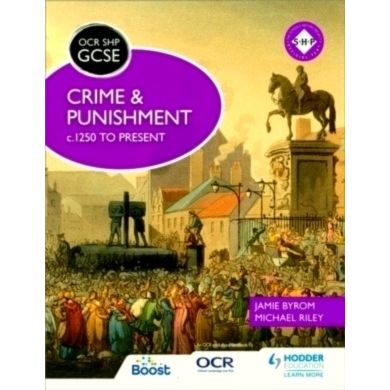 Ocr Gcse History Shp: Crime and Punishment 1250 to Present by Michael Riley; Jam