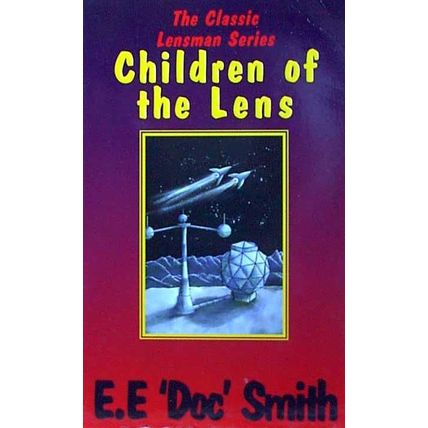 CHILDREN OF THE LENS, E E Doc Smith, UK pb 1997