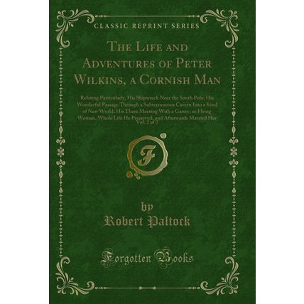 The Life and Adventures of Peter Wilkins, a Cornish Man, Vol. 2 of 2