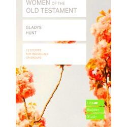 Women Of The Old Testament (Lifebuilder Study Guides)