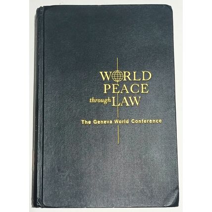World Peace Through Law. The Geneva World Conference Book **Switzerland 1969**