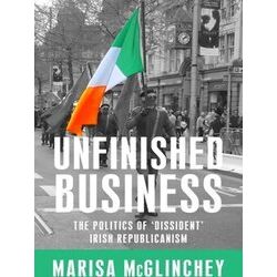 The Politics And Ideology Of Dissident Irish Republicanism