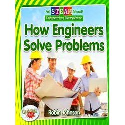 Full Steam Ahead! Full Steam Ahead!: How Engineers Solve Problems