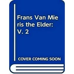 Frans Van Mieris the Elder