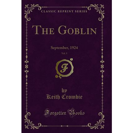 The Goblin, Vol. 5: September, 1924 (Classic Reprint)