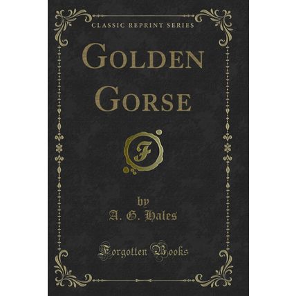 Golden Gorse (Classic Reprint)
