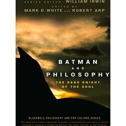 Batman & Philosophy Dark Knight Soul