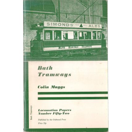 BATH TRAMWAYS Somerset by Colin Maggs. Locomotion Papers no fifty-two. 1971 p/b