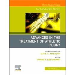 Advances in the Treatment of Athletic Injury, An issue of Foot and Ankle Clinics