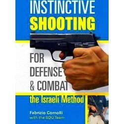 Instinctive Shooting For Defense And Combat