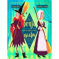 La Bruja Que No Queria Una Escoba (De Las De Barrer) / The Witch Who Did Not Wan
