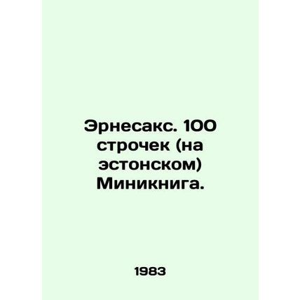 Ernesax. 100 lines (in Estonian) Mini-book. In Russian /Ernesaks. 100 strochek