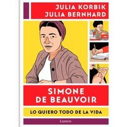 Simone De Beauvoir. Lo Quiero Todo De La Vida / Simone De Beauvoir. I Want It Al