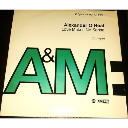 ALEXANDER O'NEAL - LOVE MAKES NO SENSE, 12" UK. A & M, PROMO, AMYDJ 7708 '93