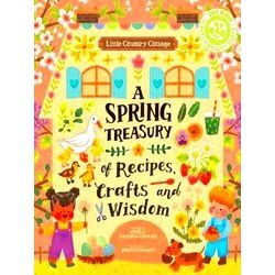 Little Country Cottage Little Country Cottage: A Spring Treasury Of Recipes, Cra